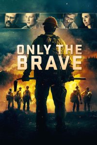 Only the Brave (2017) DUAL AUDIO [Hindi-English] BLURAY 720p & 1080p | GDRive| CineDhara.Com