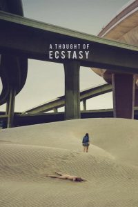 A Thought Of Ecstasy (2017) DUAL AUDIO [Hindi + English] BLURAY 720p & 1080p | GDRive| CineDhara.Com