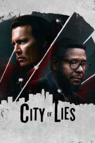 City of Lies (2018) DUAL AUDIO [HINDI-ENGLISH] BLURAY 720p & 1080p | GDRive| CineDhara.Com