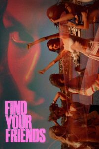 Find Your Friends (2026) DUAL AUDIO [Hindi-English] WEB-DL 720p & 1080p | GDRive| CineDhara.Com